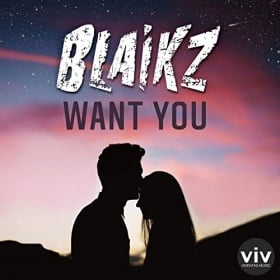 BLAIKZ - WANT YOU